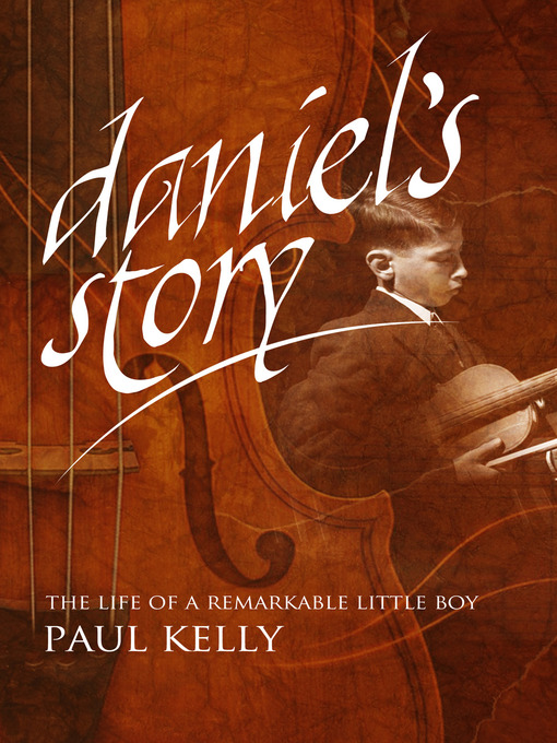 Title details for Daniel's Story by Paul Kelly - Available